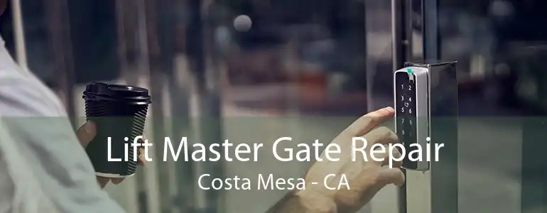 Lift Master Gate Repair Costa Mesa - CA