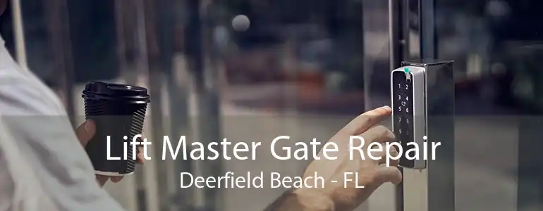 Lift Master Gate Repair Deerfield Beach - FL