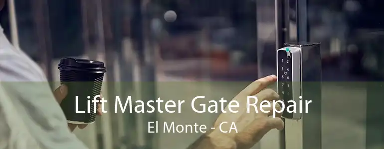 Lift Master Gate Repair El Monte - CA