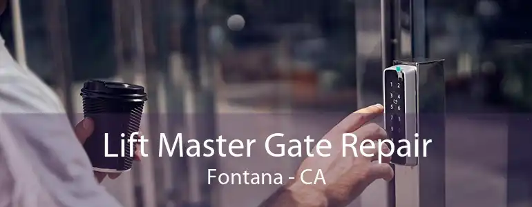 Lift Master Gate Repair Fontana - CA