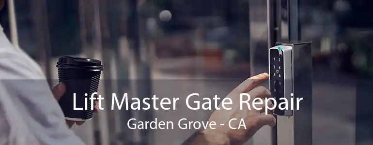 Lift Master Gate Repair Garden Grove - CA