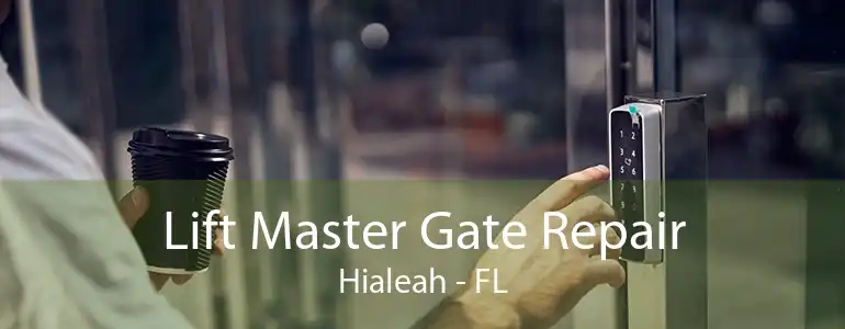 Lift Master Gate Repair Hialeah - FL