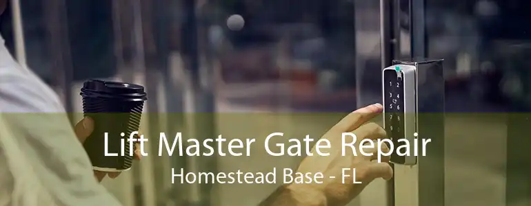 Lift Master Gate Repair Homestead Base - FL