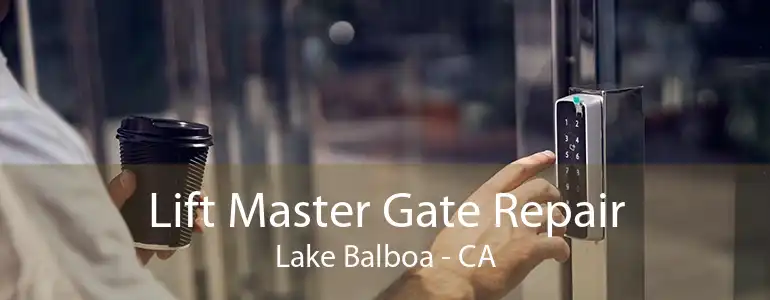 Lift Master Gate Repair Lake Balboa - CA