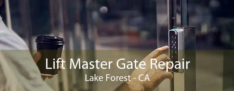 Lift Master Gate Repair Lake Forest - CA