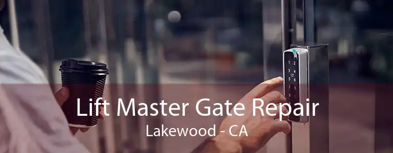 Lift Master Gate Repair Lakewood - CA