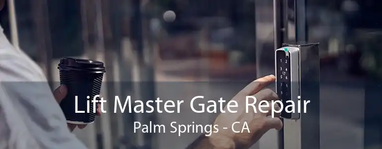 Lift Master Gate Repair Palm Springs - CA