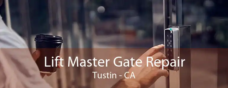 Lift Master Gate Repair Tustin - CA