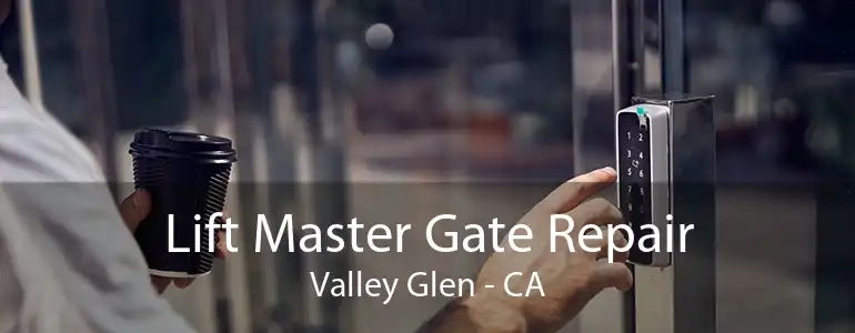 Lift Master Gate Repair Valley Glen - CA