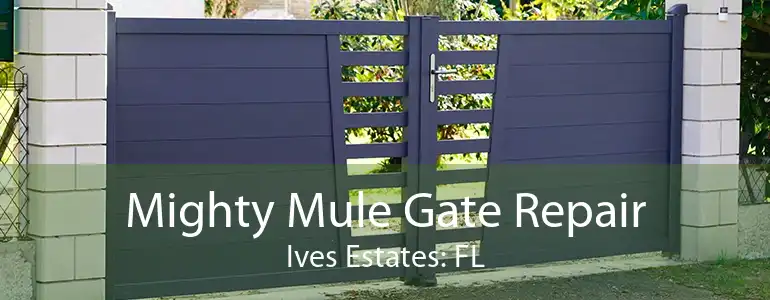 Mighty Mule Gate Repair Ives Estates: FL