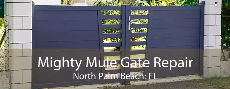 Mighty Mule Gate Repair North Palm Beach: FL