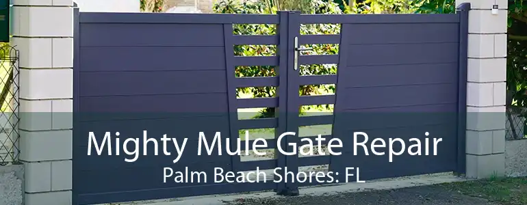 Mighty Mule Gate Repair Palm Beach Shores: FL