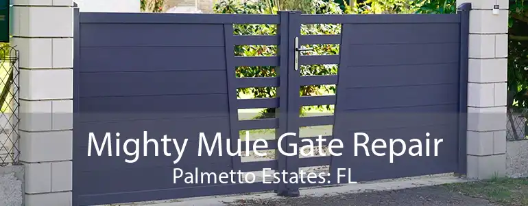 Mighty Mule Gate Repair Palmetto Estates: FL