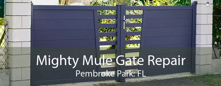 Mighty Mule Gate Repair Pembroke Park: FL