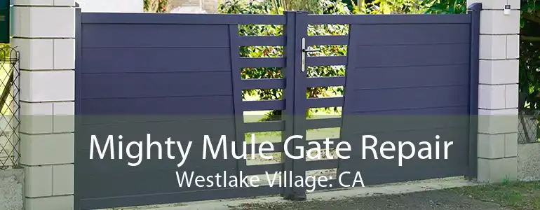 Mighty Mule Gate Repair Westlake Village: CA