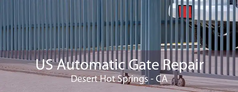 US Automatic Gate Repair Desert Hot Springs - CA