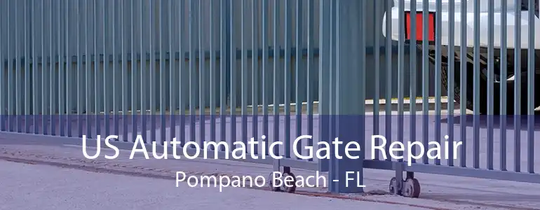 US Automatic Gate Repair Pompano Beach - FL