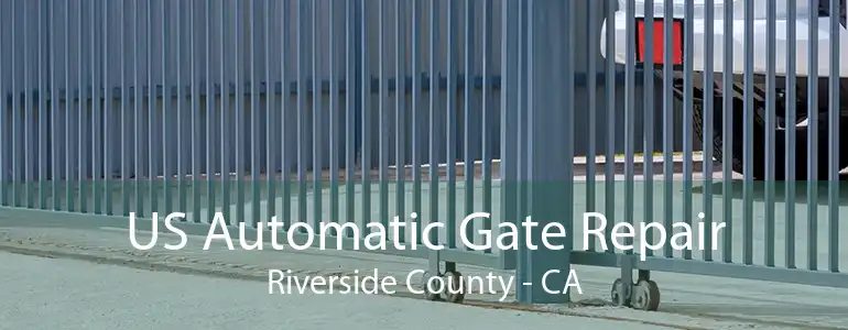 US Automatic Gate Repair Riverside County - CA