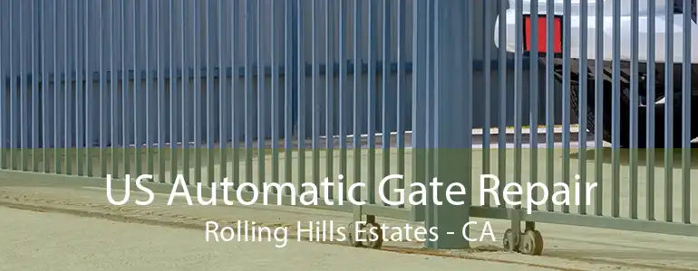 US Automatic Gate Repair Rolling Hills Estates - CA