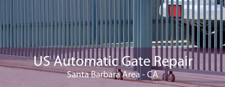 US Automatic Gate Repair Santa Barbara Area - CA